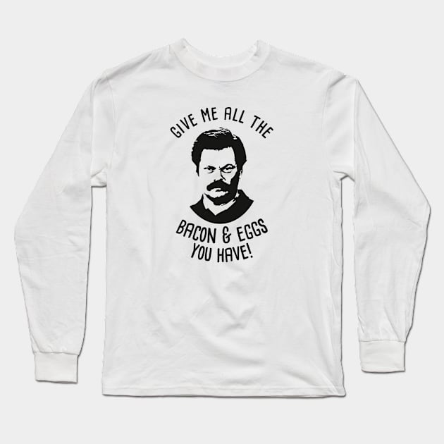 Ron tv show parks Swanson - Bacon & Eggs Long Sleeve T-Shirt by coolab